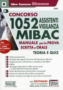 Concorso 1052 assistenti vigilanza MIBAC. Manuale per la prova scritta e orale. Teoria e quiz. Con software di simulazione.pdf