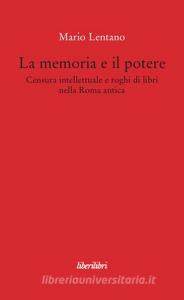La memoria e il potere. Censura intellettuale e roghi di libri nella Roma antica.pdf