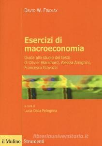 Esercizi di macroeconomia. Guida allo studio del testo di Olivier Blanchard, Alessia Amighini, Francesco Giavazzi.pdf