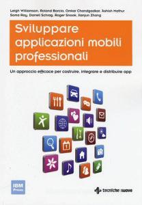 Sviluppare applicazioni mobili professionali. Un approccio efficace per costruire, integrare e distribuire App.pdf