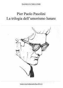 Pier Paolo Pasolini. La trilogia dellumorismo lunare.pdf