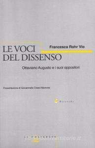 Le voci del dissenso. Ottaviano Augusto e i suoi oppositori.pdf