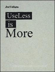 Useless is more. Ediz. italiana e inglese.pdf