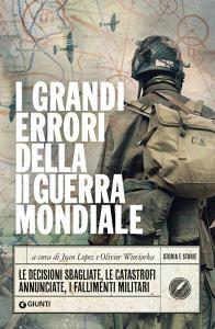 Ebook I grandi errori della II guerra mondiale di AA.VV. edito da Giunti