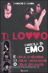 Ti lovvo. Parola di emo. E come emozione, M come misticismo, O come Ottranto.pdf