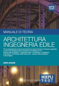 Hoepli test. Architettura e ingegneria edile. Manuale di teoria per i test di ammissione alluniversità vol.2.pdf