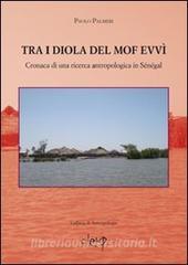 Tra i Diola del MofEvvì. Cronaca di una ricerca antropologica in Sénégal.pdf