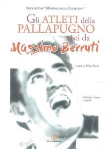 Gli atleti della pallapugno visti da Massimo Berruti. 180 dipinti e disegni, 132 profili.pdf