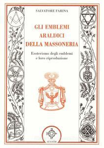 Gli emblemi araldici della massoneria. Esoterismo degli emblemi e loro riproduzione.pdf