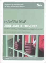 Aboliamo le prigioni? Contro il carcere, la discriminazione, la violenza del capitale.pdf