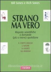 Strano ma vero. Risposte scientifiche a domande (più o meno) quotidiane.pdf