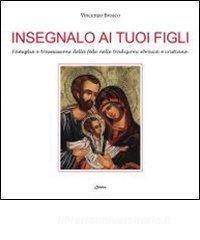 Insegnalo ai tuoi figli. Famiglia e trasmissione della fede nelle tradizioni ebraica e cristiana.pdf