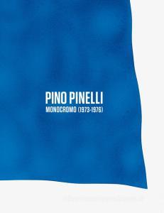 Pino Pinelli. Monocromo (1973-1976). Il colore come destino e come profezia. Catalogo della mostra (Milano, 19 giugno-21 settembre 2019). Ediz. italiana e inglese.pdf