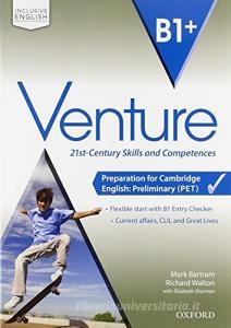 Venture. B1+. Students book-Workbook-Openbook. Per le Scuole superiori. Con CD Audio. Con e-book. Con espansione online.pdf