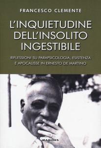 L inquietudine dellinsolito ingestibile. Riflessioni su parapsicologia, esistenza e apocalisse in Ernesto de Martino.pdf