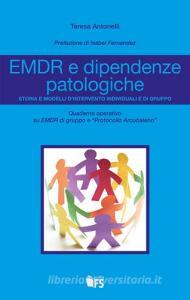 EMDR e dipendenze patologiche. Storia e modelli dintervento individuali e di gruppo.pdf