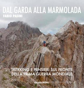 Dal Garda alla Marmolada. Trekking e pensieri lungo il fronte della prima guerra mondiale.pdf