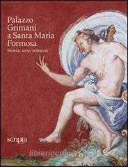 Palazzo Grimani a Santa Maria Formosa. Storia, arte, restauri.pdf