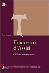 Francesco dAssisi. Giullare, non trovatore.pdf