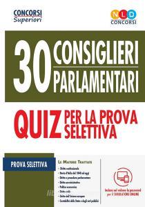 Concorso 30 consiglieri parlamentari. Quiz per la prova selettiva. Con software di simulazione.pdf