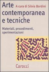 Arte contemporanea e tecniche. Materiali, procedimenti, sperimentazioni.pdf