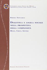 Dialettica e logica sociale nella prospettiva della complessità. Hegel, Croce, Gentile.pdf