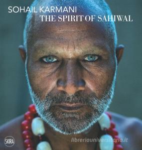 Sohail Karmani. The spirit of Sahiwal. Ediz. italiana e inglese.pdf