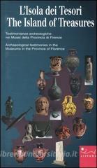 L isola dei tesori. Testimonianze archeologiche nei musei della provincia di Firenze-The island of treasures. Archaeological testimonies in the museums in the ....pdf