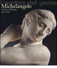 L ombra del genio. Michelangelo e larte a Firenze 1537-1631.pdf