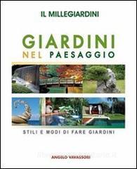 Il millegiardini. Giardini nel paesaggio. Stili e modi di fare giardini.pdf