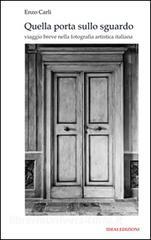 Quella porta sullo sguardo. Viaggio breve nella fotografia artistica italiana.pdf