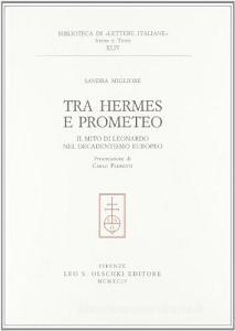 Tra Hermes e Prometeo. Il mito di Leonardo nel decadentismo europeo.pdf