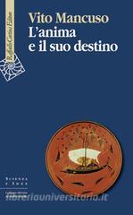 Ebook L'anima e il suo destino di Vito Mancuso edito da Raffaello Cortina Editore