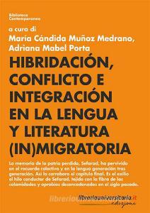 Ebook Hibridación, conflicto e integración en la lengua y literatura (in)migratoria edito da libreriauniversitaria.it