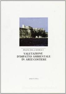 Valutazione dimpatto ambientale in aree costiere. Manuale di problemi, tecniche, politiche e casi di studio.pdf