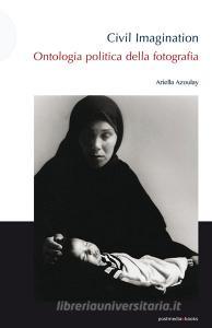 Civil imagination. Ontologia politica della fotografia.pdf