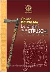 Le origini degli etruschi. Nuova luce da nuovi studi e scoperte.pdf