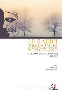 Le radici profonde non gelano. Adrano e San Nicolò Politi 1117-2017.pdf
