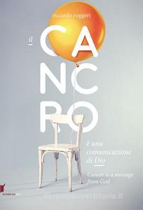 Il cancro è una comunicazione di Dio. Ediz. italiana e inglese.pdf