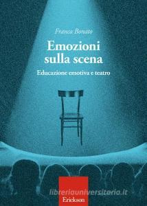 Emozioni sulla scena. Educazione emotiva a teatro.pdf