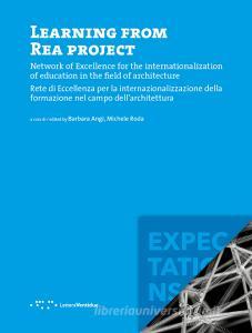 Learning from REA project. Network of Excellence for the internationalization of education in the field of Architecture-Rete di eccellenza per la internazionalizzazi.pdf