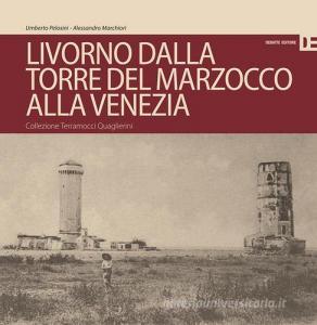 Livorno dalla Torre del Marzocco alla Venezia. Collezione Terramocci-Quaglierini. Ediz. italiano e inglese.pdf