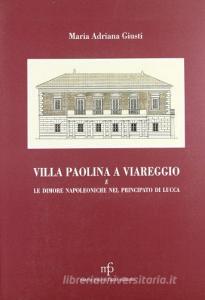 Villa Paolina a Viareggio e le dimore napoleoniche nel principato di Lucca.pdf