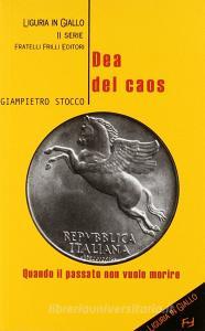 Dea del caos. Quando il passato non vuole morire.pdf
