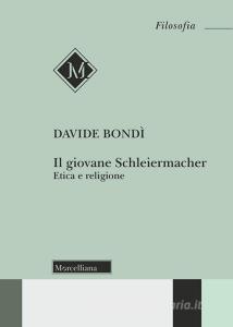 Il giovane Schleiermacher. Etica e religione.pdf