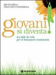 Giovani si diventa! Lo stile di vita per il benessere centenario.pdf