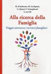 Alla ricerca della famiglia. Viaggio attraverso i territori famigliari.pdf