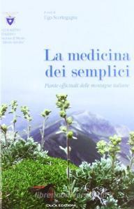 La medicina dei semplici. Piante officinali delle montagne italiane.pdf