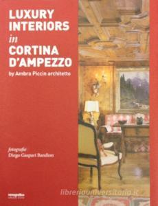 Luxury, interiors in Cortina dAmpezzo by Ambra Piccin architetto. Ediz. italiana e inglese.pdf