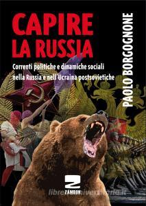 Capire la Russia. Correnti politiche e dinamiche sociali nella Russia e nellUcraina postsovietiche.pdf